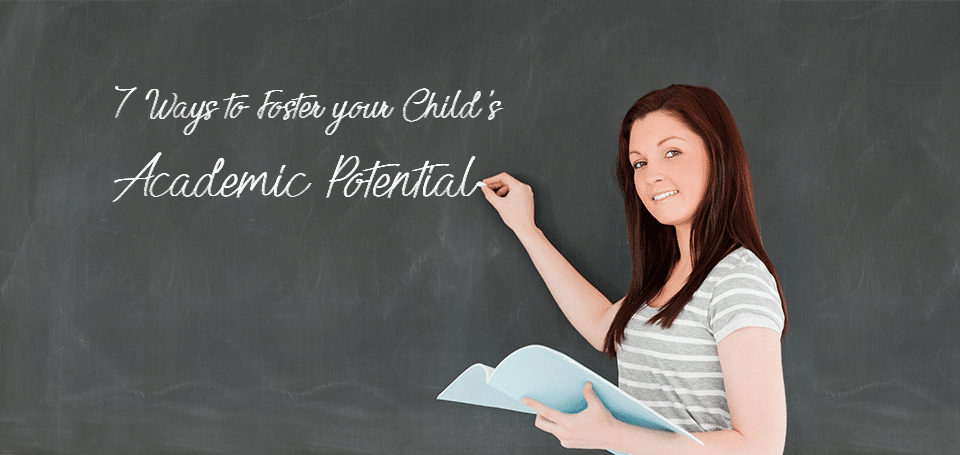 7-Ways-to-Foster-your-Childs-Academic-Potential