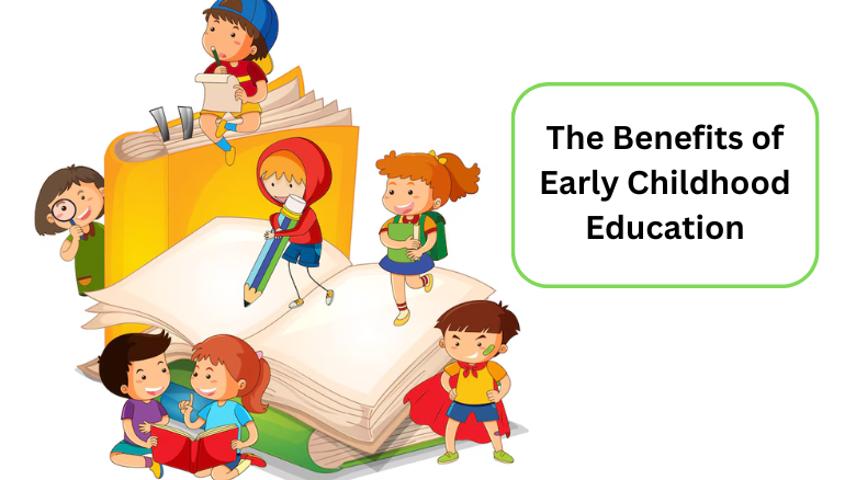 The Benefits of Early Childhood Education