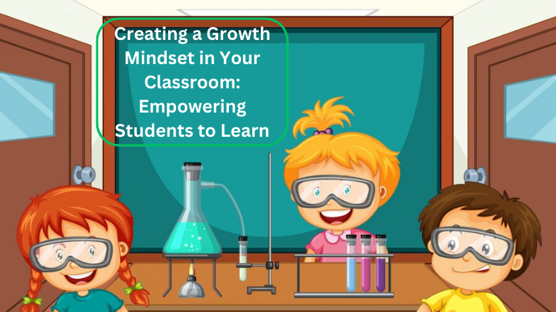 creating a growth mindset classroom