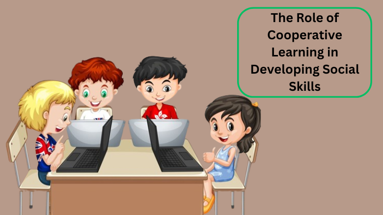 The Role of Cooperative Learning in Developing Social Skills