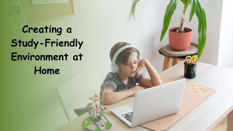 creating a study friendly environment at home