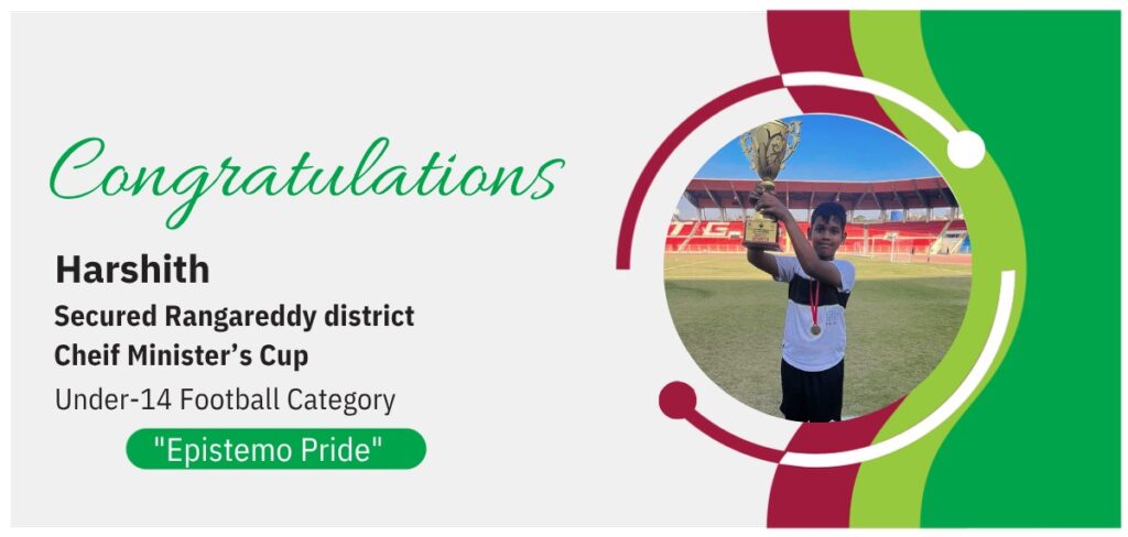 Epistemo Pride congratulations banner for Harshith, celebrating his achievement in the Rangareddy district Chief Minister’s Cup Under-14 Football Category.