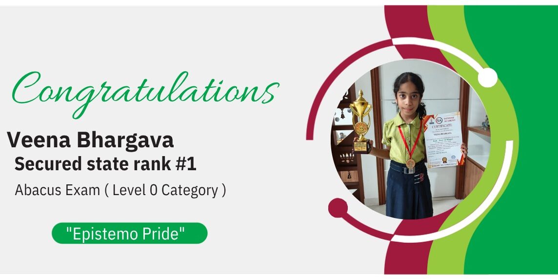 Congratulations banner for Epistemo student Veena Bhargava for achieving State Rank #1 in her Abacus Exam.