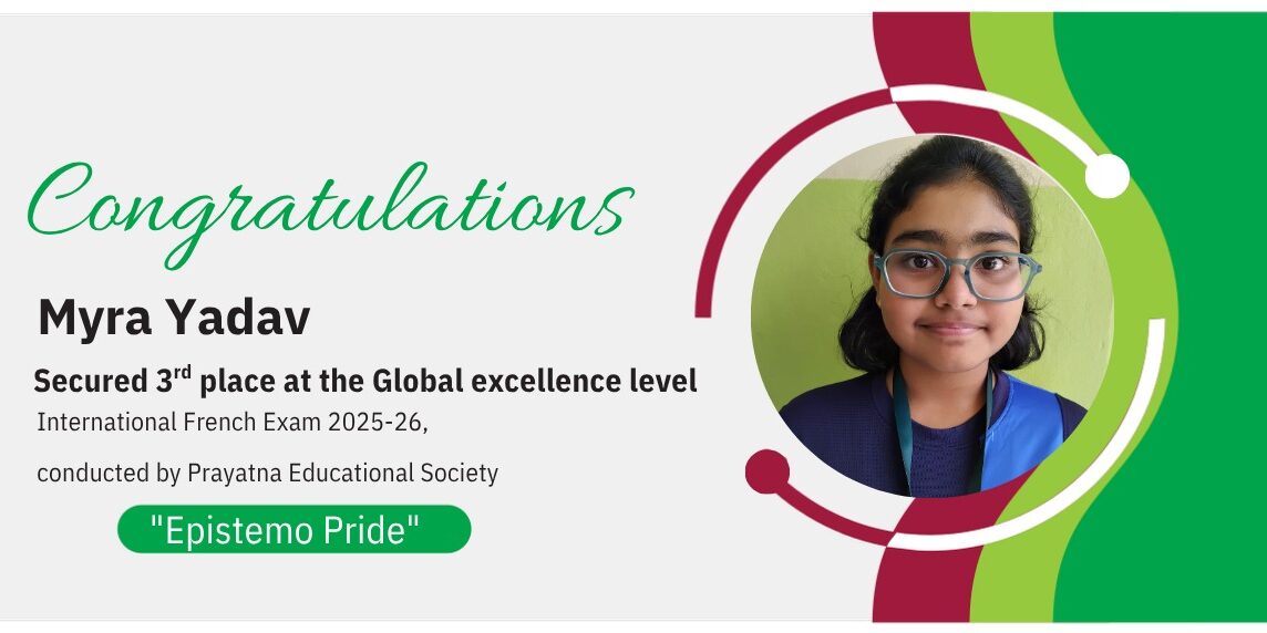 Epistemo Pride congratulations banner for Myra Yadav, celebrating her 3rd place achievement in the International French Exam 2025-26.